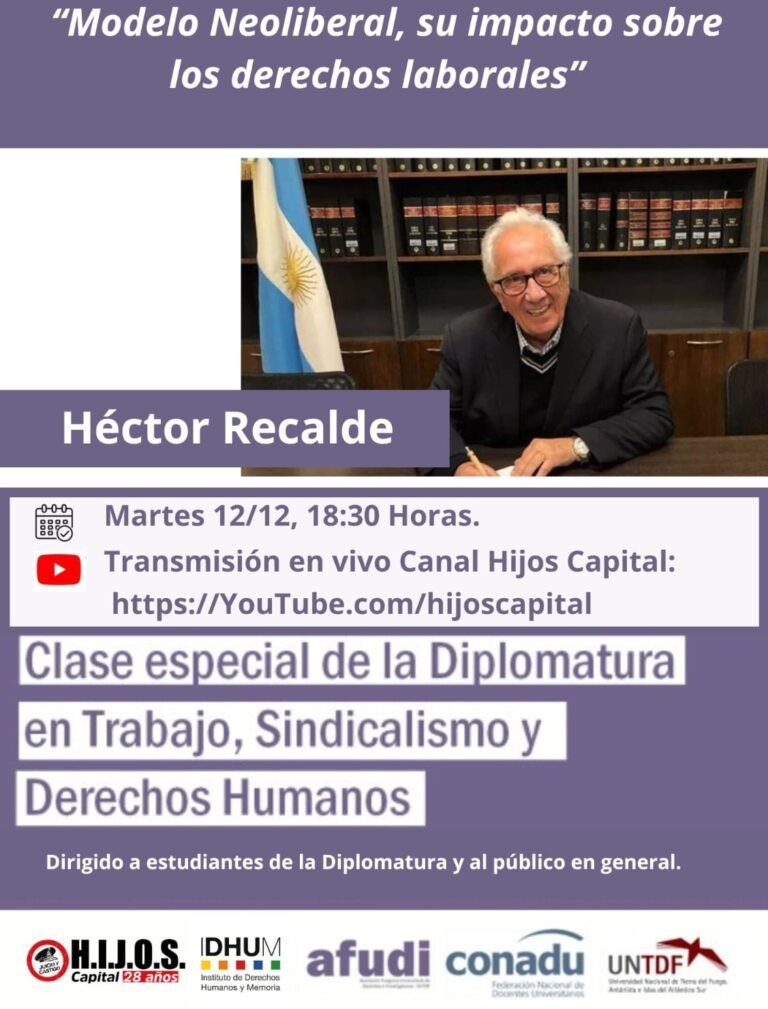 Clase especial: «Modelo neoliberal. Su impacto sobre los derechos laborales», a cargo de Héctor Recalde
